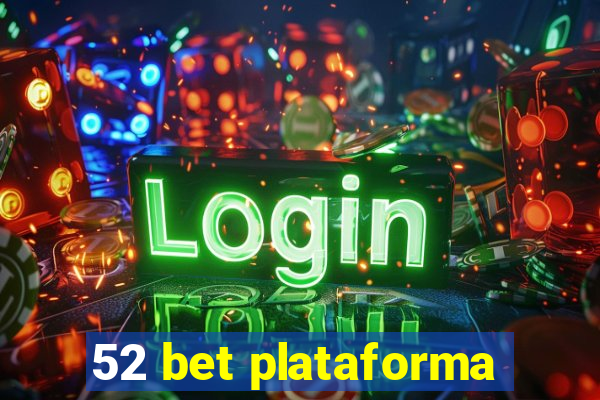 52 bet plataforma